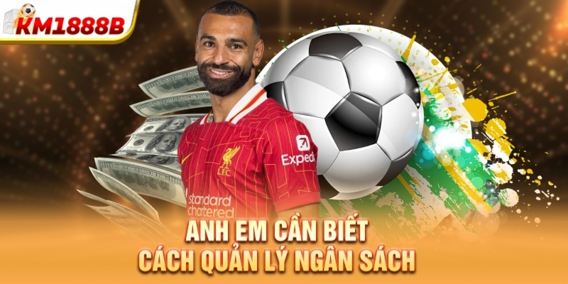 Anh em cần biết cách quản lý ngân sách
