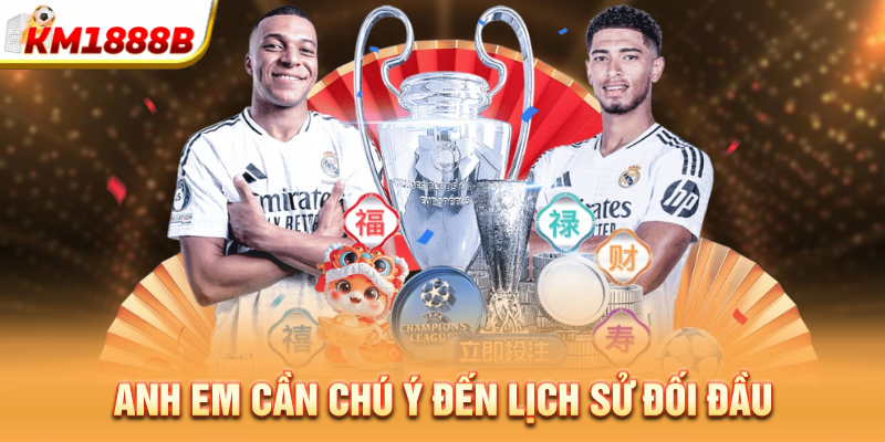 Anh em cần chú ý đến lịch sử đối đầu